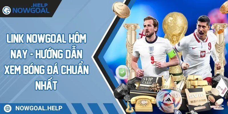 link nowgoal hôm nay